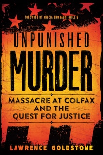 Front cover_Unpunished Murder: Massacre at Colfax and the Quest for Justice (Scholastic Focus)
