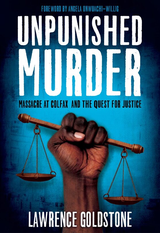 Front cover_Unpunished Murder: Massacre At Colfax And The Quest For Justice (scholastic Focus)
