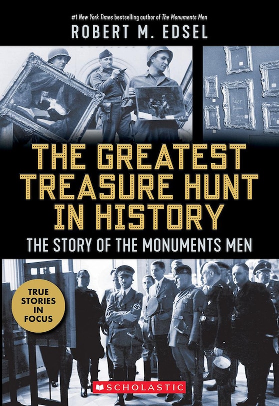 Front cover_The Greatest Treasure Hunt in History: The Story of the Monuments Men (Scholastic Focus)