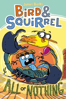 Couverture_Bird & Squirrel All or Nothing: A Graphic Novel (Bird & Squirrel #6) (Library Edition)
