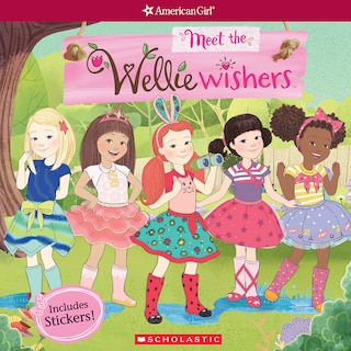 Meet The Welliewishers (american Girl: Welliewishers)