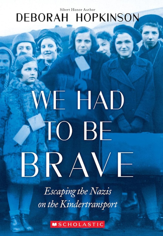 Front cover_We Had To Be Brave: Escaping The Nazis On The Kindertransport (scholastic Focus)