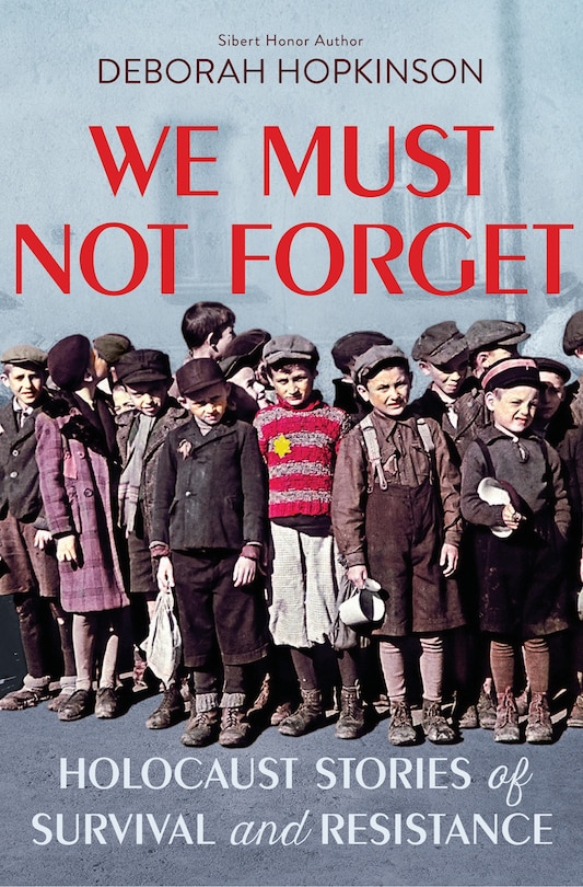 Front cover_We Must Not Forget: Holocaust Stories Of Survival And Resistance (scholastic Focus)