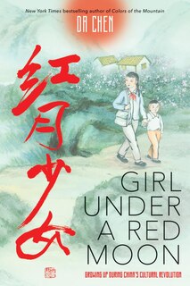 Front cover_Girl Under a Red Moon: Growing Up During China's Cultural Revolution (Scholastic Focus)