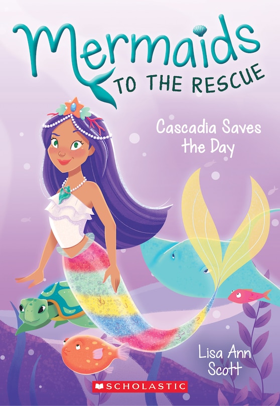 Front cover_Cascadia Saves the Day (Mermaids to the Rescue #4)