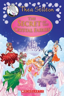 Front cover_The Secret of the Crystal Fairies (Thea Stilton: Special Edition #7)