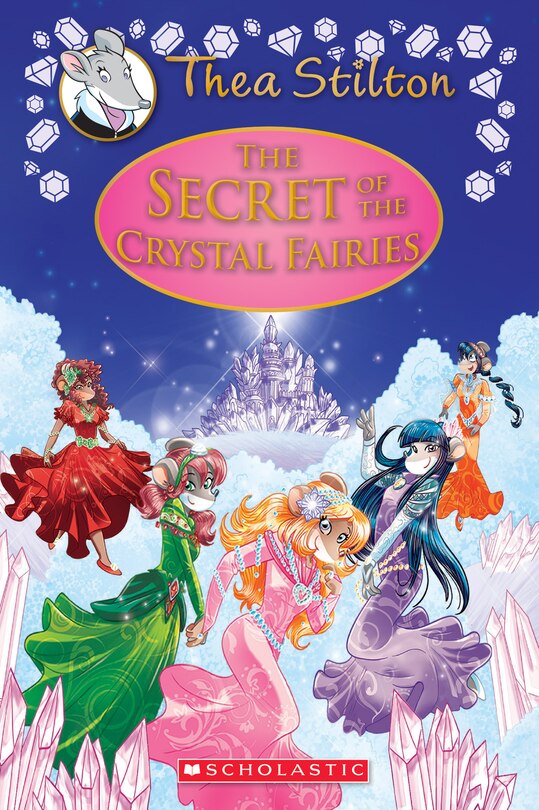 Front cover_The Secret of the Crystal Fairies (Thea Stilton: Special Edition #7)