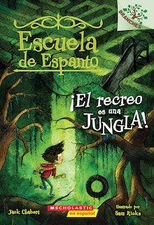 Front cover_Escuela de Espanto #3: ¡El recreo es una jungla! (Recess Is A Jungle)