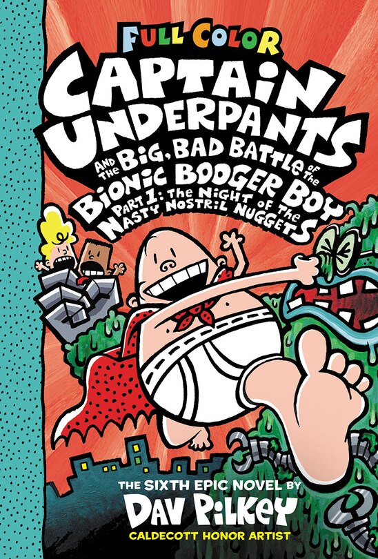 Front cover_Captain Underpants And The Big, Bad Battle Of The Bionic Booger Boy, Part 1: The Night Of The Nasty Nostril Nuggets: Color Edition (captain Underpants #6) (color Edition)