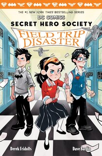 Front cover_Field Trip Disaster (DC Comics: Secret Hero Society #5)
