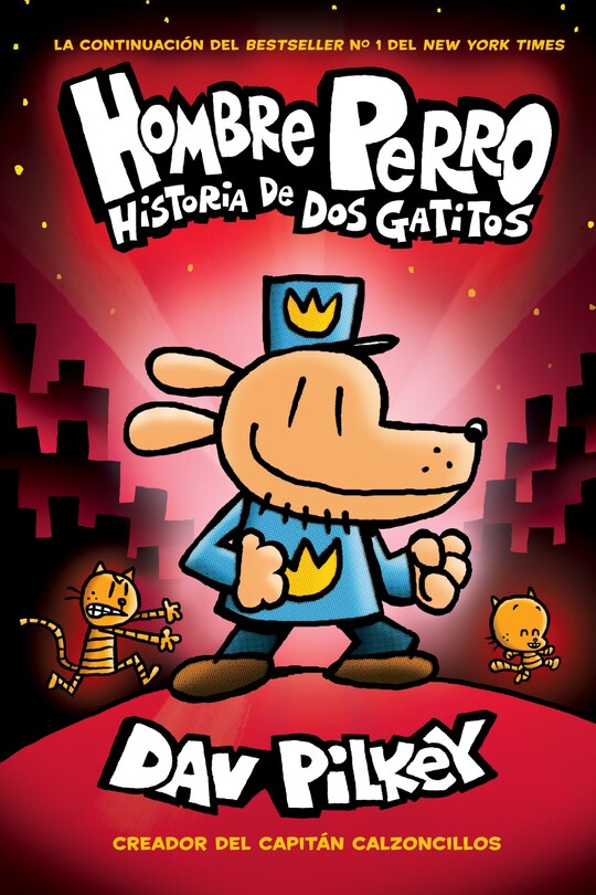 Front cover_Hombre Perro: Historia de dos gatitos (Dog Man: A Tale of Two Kitties)