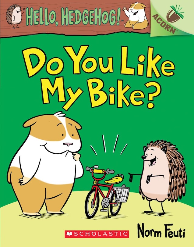 Front cover_Do You Like My Bike?: An Acorn Book (hello, Hedgehog! #1)