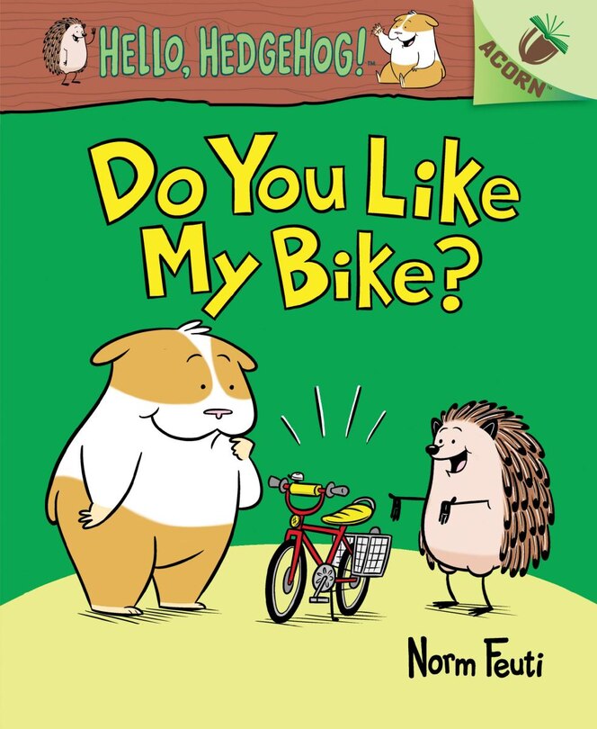 Couverture_Do You Like My Bike?: An Acorn Book (hello, Hedgehog! #1) (library Edition)