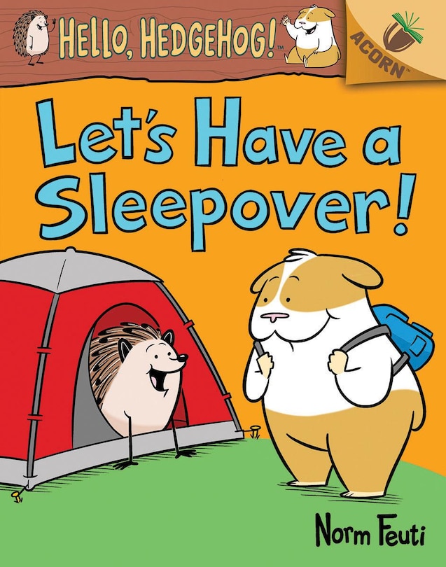 Front cover_Let's Have a Sleepover!: An Acorn Book (Hello, Hedgehog! #2) (Library Edition)