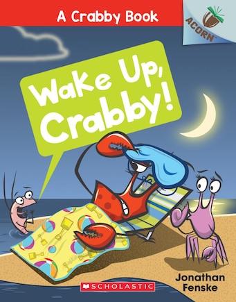 Wake Up, Crabby!: An Acorn Book (A Crabby Book #3)