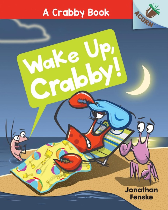 Front cover_Wake Up, Crabby!: An Acorn Book (A Crabby Book #3) (Library Edition)