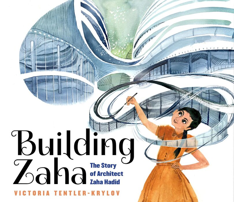 Front cover_Building Zaha: The Story of Architect Zaha Hadid