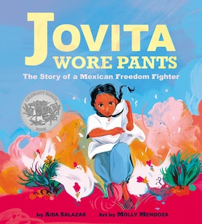 Front cover_Jovita Wore Pants: The Story of a Mexican Freedom Fighter