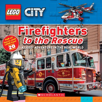 Firefighters to the Rescue (LEGO City Nonfiction): A LEGO Adventure in the Real World