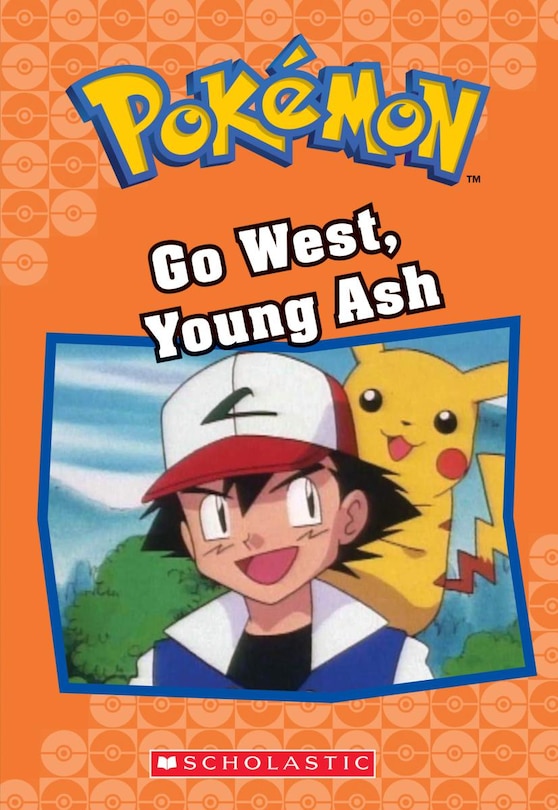 Front cover_Go West, Young Ash (Pokémon Classic Chapter Book #9)