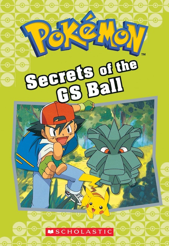 Front cover_Secrets Of The Gs Ball (pokémon Classic Chapter Book #16)