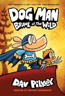 Front cover_Dog Man: Brawl of the Wild: A Graphic Novel (Dog Man #6): From the Creator of Captain Underpants (Library Edition)