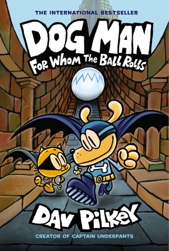 Front cover_Dog Man: For Whom the Ball Rolls: A Graphic Novel (Dog Man #7): From the Creator of Captain Underpants (Library Edition)