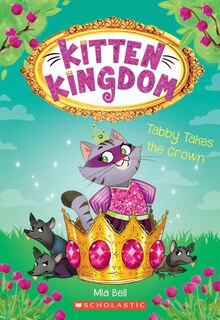 Front cover_Tabby Takes the Crown (Kitten Kingdom #4)