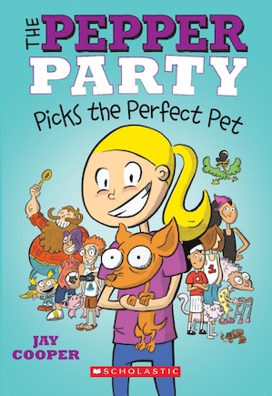 The Pepper Party Picks The Perfect Pet (the Pepper Party #1)