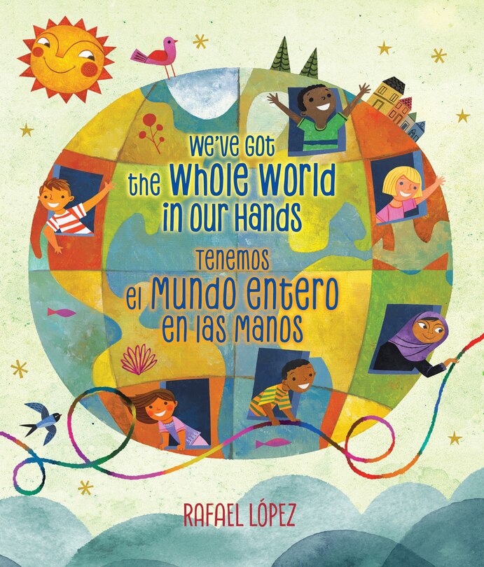 Couverture_We've Got the Whole World in Our Hands / Tenemos el mundo entero en las manos (Scholastic Bilingual) (Bilingual edition)