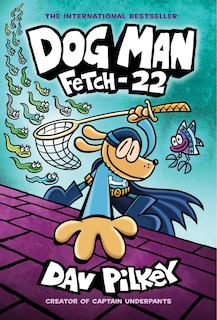 Front cover_Dog Man: Fetch-22: A Graphic Novel (Dog Man #8): From the Creator of Captain Underpants (Library Edition)