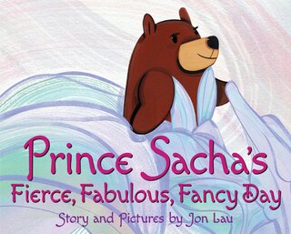 Couverture_Prince Sacha's Fierce, Fabulous, Fancy Day