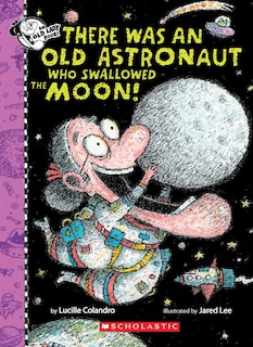 Front cover_There Was an Old Astronaut Who Swallowed the Moon!