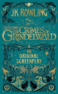 Couverture_Fantastic Beasts: The Crimes of Grindelwald — The Original Screenplay (Library Edition)