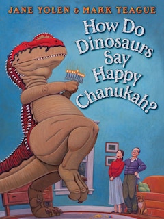 Front cover_How Do Dinosaurs Say Happy Chanukah?