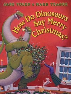 Front cover_How Do Dinosaurs Say Merry Christmas?