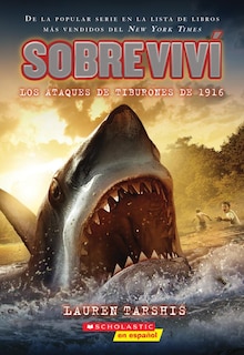 Front cover_Sobreviví los ataques de tiburones de 1916 (I Survived the Shark Attacks of 1916)
