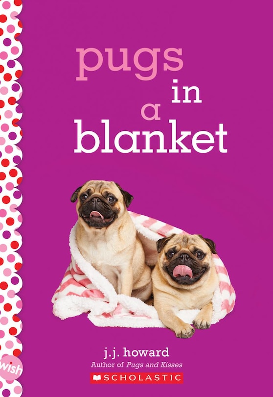 Couverture_Pugs In A Blanket: A Wish Novel