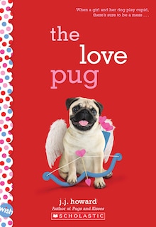 Front cover_The Love Pug: A Wish Novel