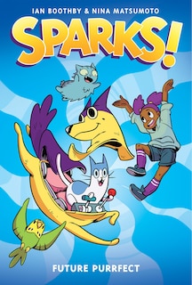 Front cover_Sparks! Future Purrfect: A Graphic Novel (Sparks! #3)