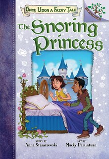 Front cover_The Snoring Princess: A Branches Book (Once Upon a Fairy Tale #4) (Library Edition)
