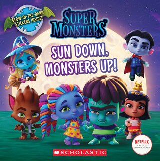 Front cover_Sun Down, Monsters Up! (Super Monsters 8x8 storybook)