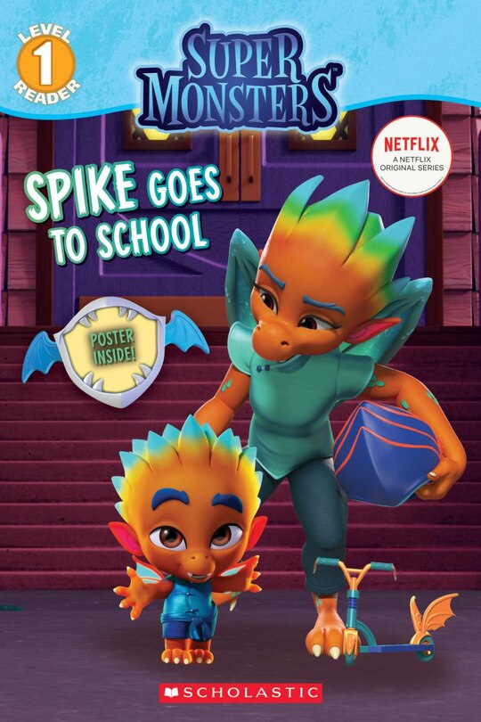 Front cover_Spike Goes to School (Super Monsters Level One Reader)