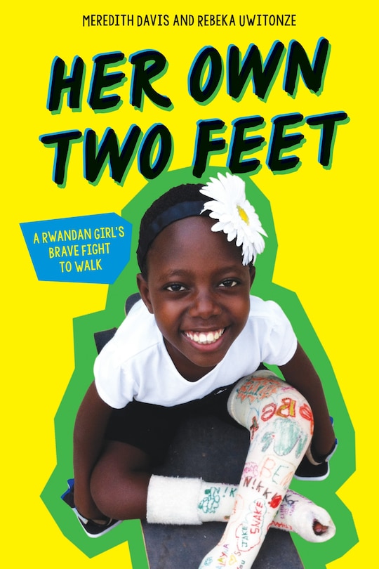 Couverture_Her Own Two Feet: A Rwandan Girl's Brave Fight to Walk (Scholastic Focus)