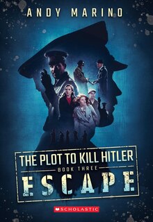 Couverture_Escape (The Plot to Kill Hitler #3)