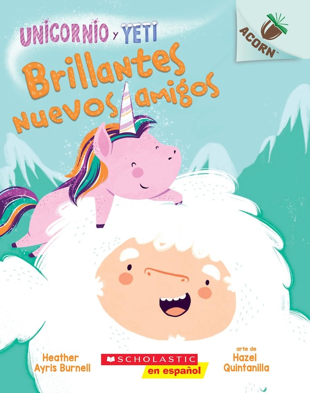 Front cover_Unicornio y Yeti 1: Brillantes nuevos amigos (Sparkly New Friends)