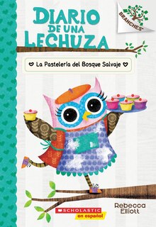 Front cover_Diario de una Lechuza #7: La Pastelería del Bosque Salvaje (The Wildwood Bakery)