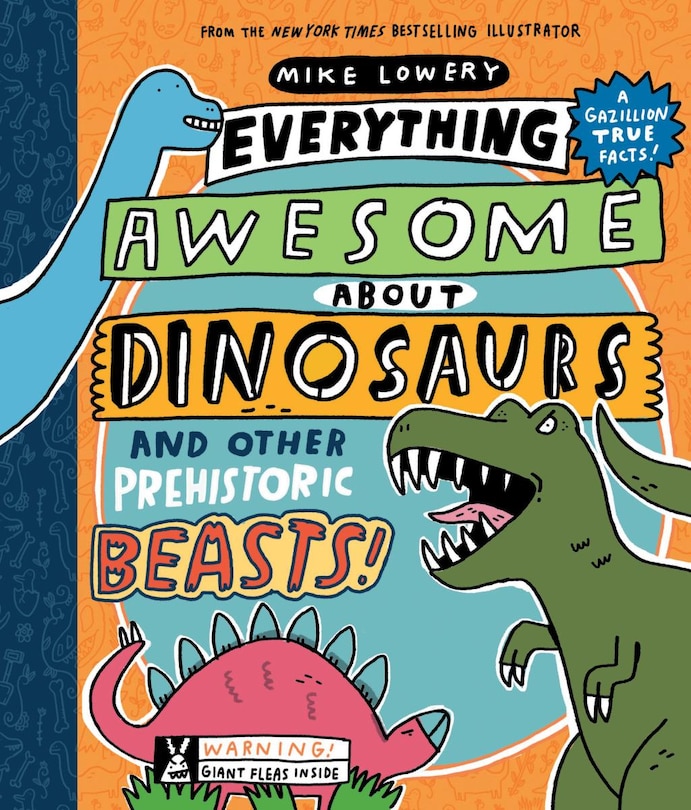 Front cover_Everything Awesome About Dinosaurs and Other Prehistoric Beasts!