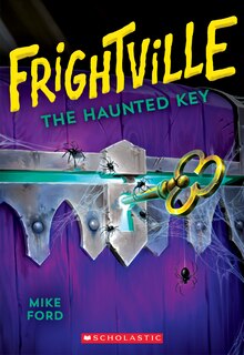 Front cover_The Haunted Key (frightville #3)