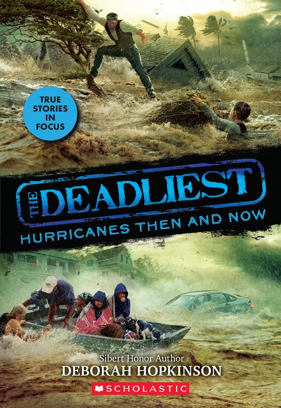 Front cover_The Deadliest Hurricanes Then and Now (The Deadliest #2, Scholastic Focus)